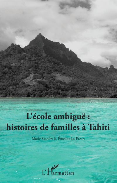 L’école ambiguë : histoires de familles à Tahiti