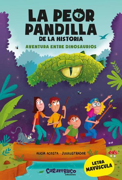 La peor pandilla de la historia. Aventura entre dinosaurios