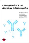 Immunglobuline in der Neurologie in Fallbeispielen von Martin Stangel | Ebook