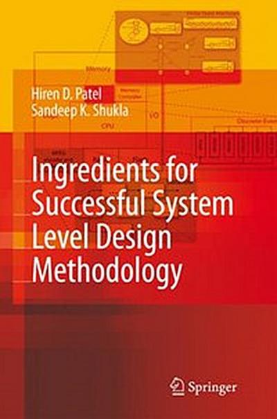 Ingredients for Successful System Level Design Methodology