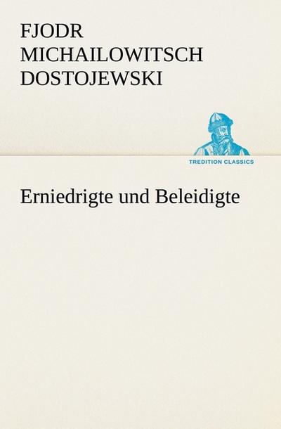 Erniedrigte und Beleidigte