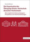 Die Organisation des Übergangs Schule-Hochschule deutscher Hochschulen