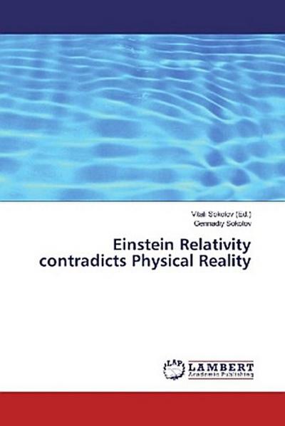 Einstein Relativity contradicts Physical Reality