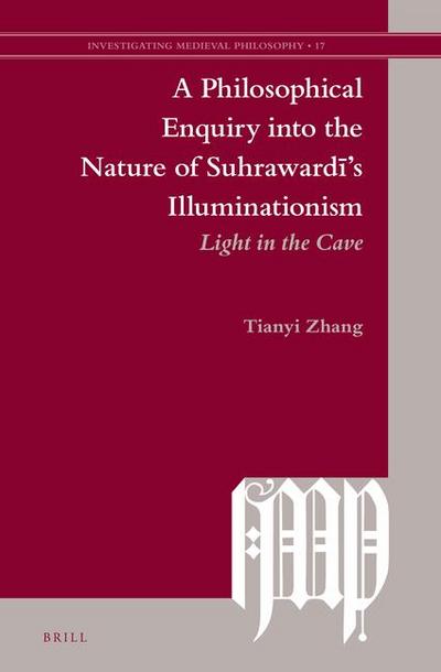 A Philosophical Enquiry Into the Nature of Suhraward&#299;’s Illuminationism
