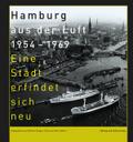 Hamburg aus der Luft 1954-1969