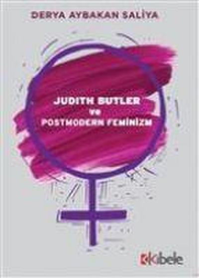 Judith Butler ve Postmodern Feminizm