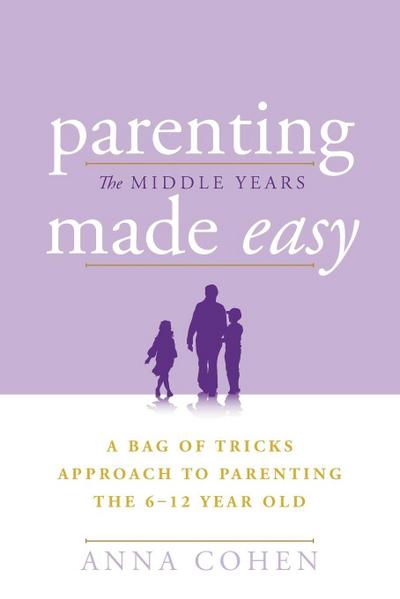 Parenting Made Easy - The Middle Years