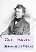 Grillparzer - Gesammelte Werke von Franz Grillparzer | Ebook