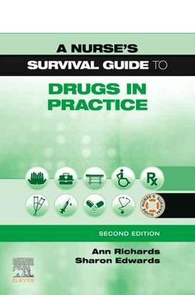 A Nurse’s Survival Guide to Drugs in Practice