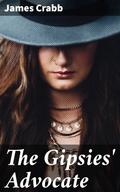 The Gipsies’ Advocate