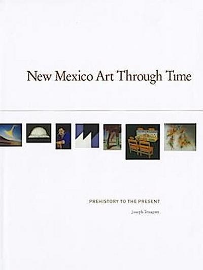 New Mexico Art Through Time: Prehistory to the Present