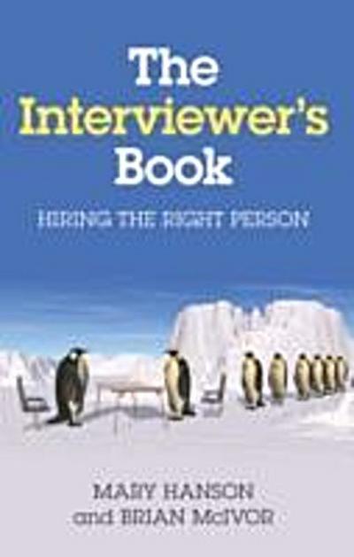 The Interviewer’s Book : Hiring the Right Person