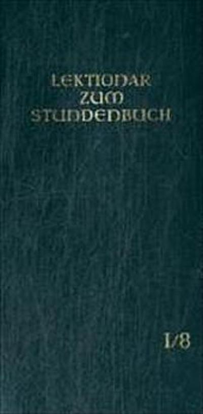 Lektionar zum Stundenbuch Die Feier des Stundengebetes - Lektionar: Jahresreihe I, Heft 8: 28.-34. Woche im Jahreskreis