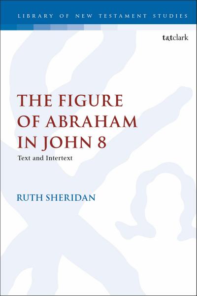The Figure of Abraham in John 8