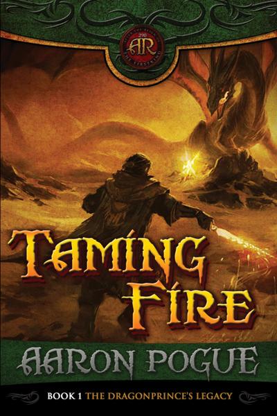 Taming Fire (The Dragonprince’s Legacy, #1)