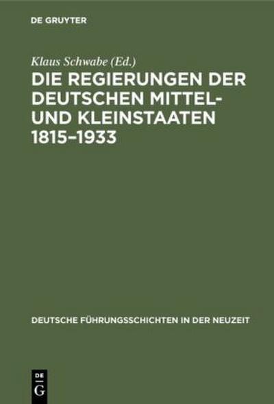 Die Regierungen der deutschen Mittel- und Kleinstaaten 1815¿1933