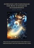 Astrologie und Zahlenmagie: Eine Reise in kosmische Zusammenhänge