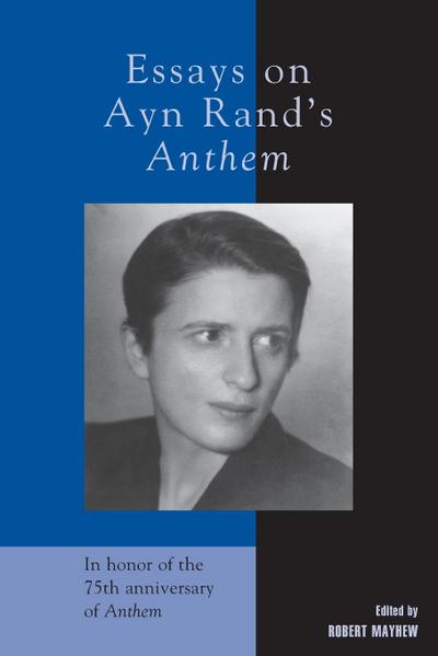 Essays on Ayn Rand’s Anthem