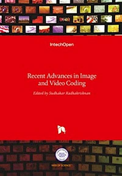 Recent Advances in Image and Video Coding