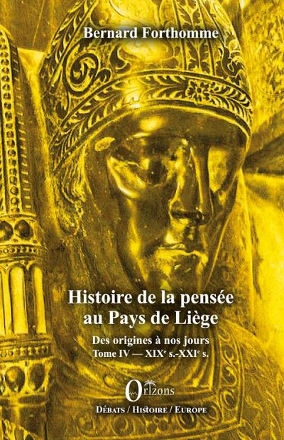 Histoire de la pensée au Pays de Liège Tome IV