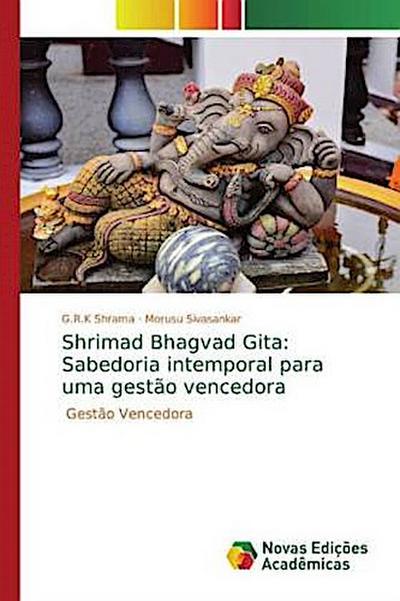 Shrimad Bhagvad Gita: Sabedoria intemporal para uma gestão vencedora