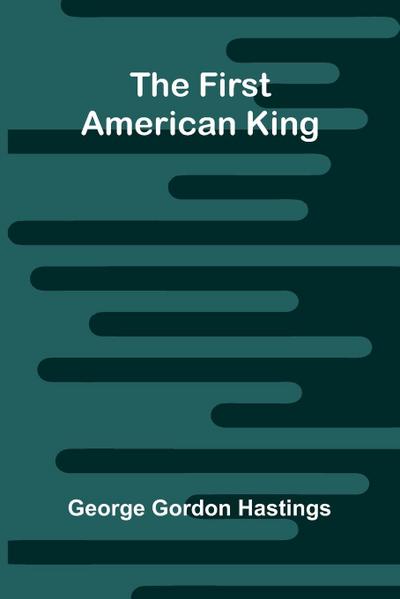 The first American King