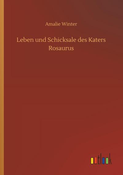 Leben und Schicksale des Katers Rosaurus