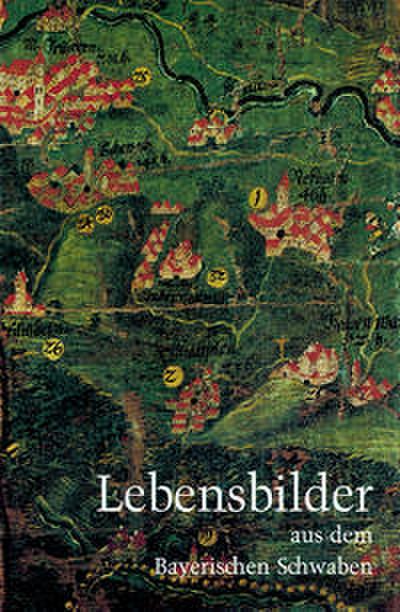Lebensbilder aus dem Bayerischen Schwaben 9