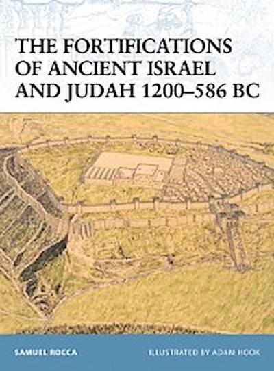 Fortifications of Ancient Israel and Judah 1200 586 BC