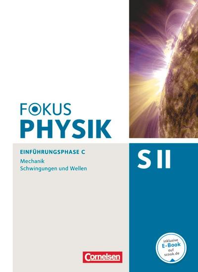Fokus Physik Sekundarstufe II - Ausgabe C - Einführungsphase