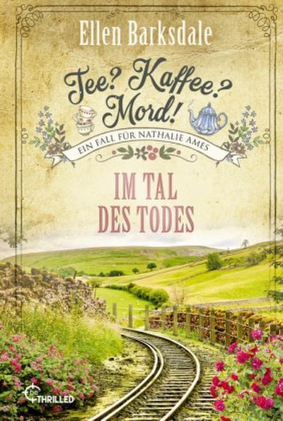 Tee? Kaffee? Mord! Im Tal des Todes