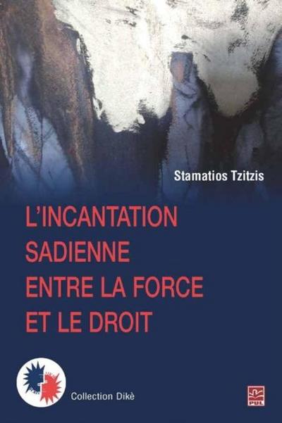 L’incantation sadienne entre la force et le droit