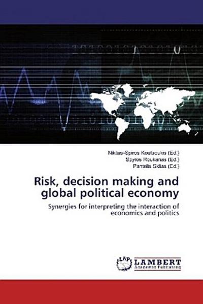 Risk, decision making and global political economy