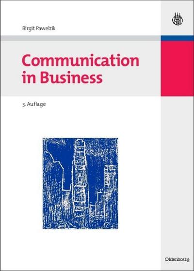 Communication in Business (Lehr- und Handbücher zu Sprachen und Kulturen)