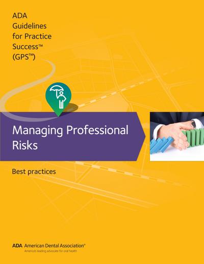 Guidelines for Practice Success: Managing Professional Risks