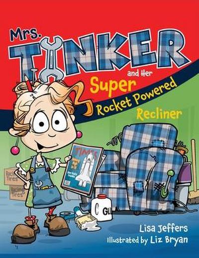 Mrs. Tinker and Her Super Rocket Powered Recliner