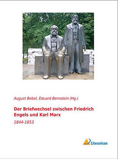 Der Briefwechsel zwischen Friedrich Engels und Karl Marx