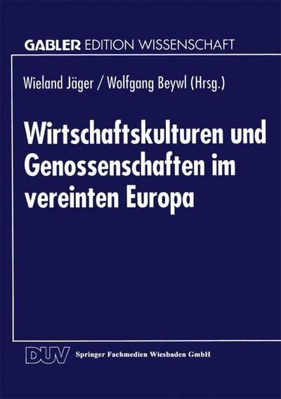 Wirtschaftskulturen und Genossenschaften im vereinten Europa