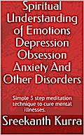 Spiritual Understanding of Emotions Depression Obsession Anxiety And Other Disorders