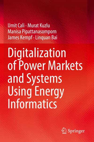 Digitalization of Power Markets and Systems Using Energy Informatics