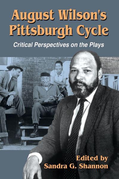 August Wilson’s Pittsburgh Cycle