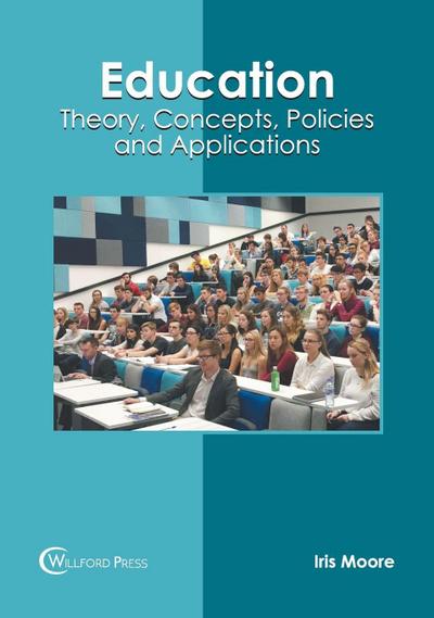 Education: Theory, Concepts, Policies and Applications