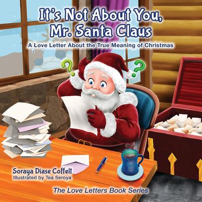 It’s Not About You Mr. Santa Claus