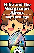 Mike and the Microscopic Aliens