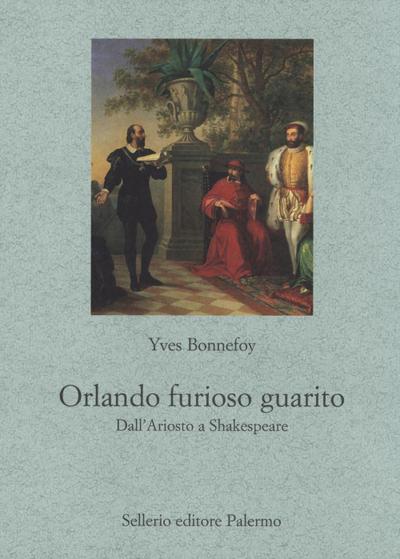 Orlando furioso guarito. Dall’Ariosto a Shakespeare