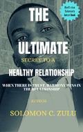 THE ULTIMATE SECRET TO A HEALTHY RELATIONSHIP