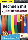 Rechnen mit Cuisenairestäbchen - Claudia Rembold-Gruss