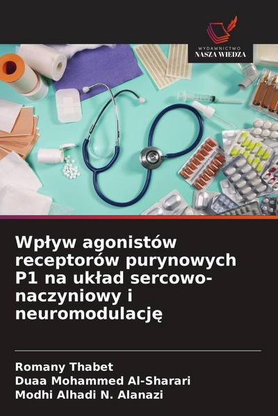 Wp¿yw agonistów receptorów purynowych P1 na uk¿ad sercowo-naczyniowy i neuromodulacj¿