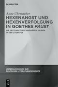 Hexenangst und Hexenverfolgung in Goethes Faust