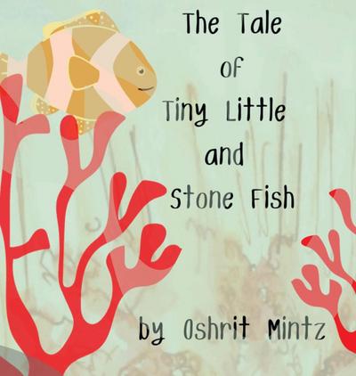 The Tale of Tiny Little and Stone Fish